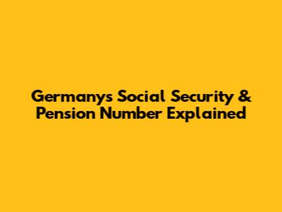 Germany's Social Security & Pension Number Explained
