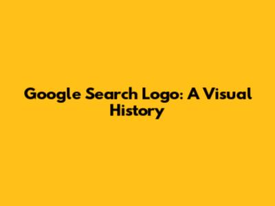 Google Search Logo: A Visual History