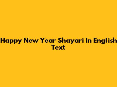 Happy New Year Shayari In English Text