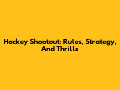 Hockey Shootout: Rules, Strategy, And Thrills