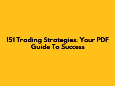 I51 Trading Strategies: Your PDF Guide To Success