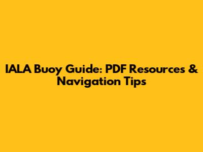 IALA Buoy Guide: PDF Resources & Navigation Tips