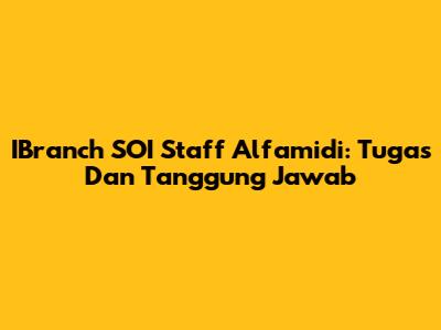 IBranch SOI Staff Alfamidi: Tugas Dan Tanggung Jawab