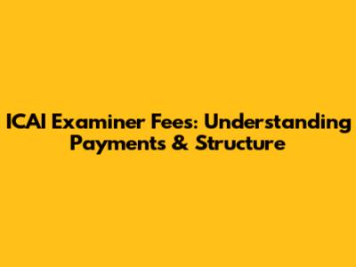 ICAI Examiner Fees: Understanding Payments & Structure