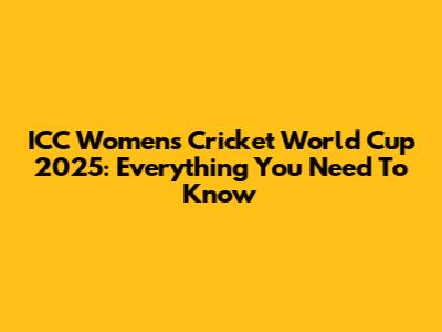 ICC Women's Cricket World Cup 2025: Everything You Need To Know