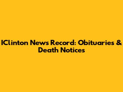 IClinton News Record: Obituaries & Death Notices