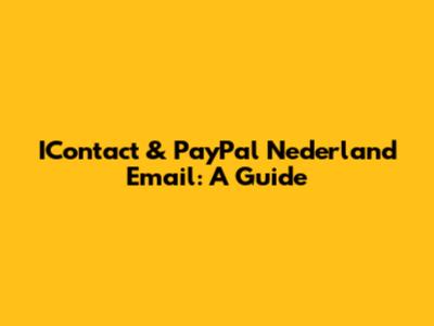 IContact & PayPal Nederland Email: A Guide