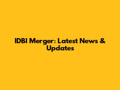 IDBI Merger: Latest News & Updates