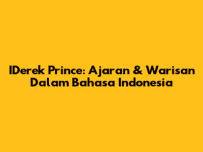 IDerek Prince: Ajaran & Warisan Dalam Bahasa Indonesia