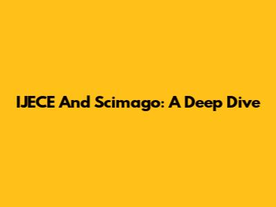 IJECE And Scimago: A Deep Dive