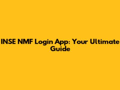 INSE NMF Login App: Your Ultimate Guide