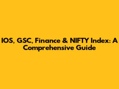 IOS, GSC, Finance & NIFTY Index: A Comprehensive Guide