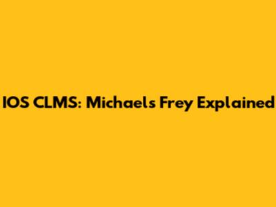 IOS CLMS: Michael's Frey Explained