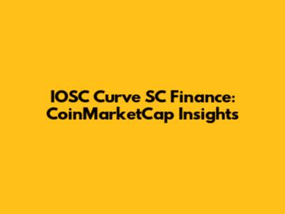 IOSC Curve SC Finance: CoinMarketCap Insights