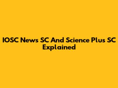 IOSC News SC And Science Plus SC Explained
