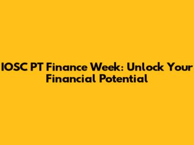 IOSC PT Finance Week: Unlock Your Financial Potential