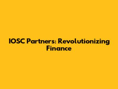 IOSC Partners: Revolutionizing Finance