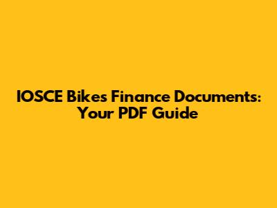 IOSCE Bikes Finance Documents: Your PDF Guide