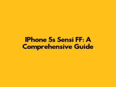 IPhone 5s Sensi FF: A Comprehensive Guide