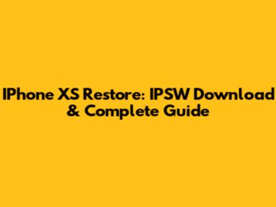 IPhone XS Restore: IPSW Download & Complete Guide