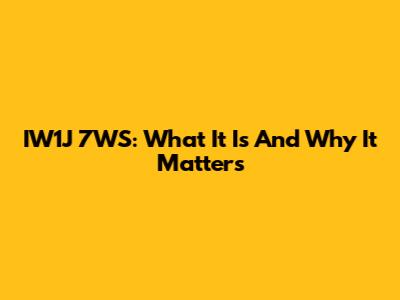 IW1J 7WS: What It Is And Why It Matters