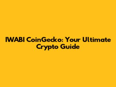 IWABI CoinGecko: Your Ultimate Crypto Guide