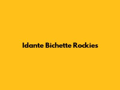 Idante Bichette Rockies