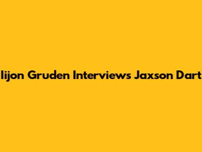 Iijon Gruden Interviews Jaxson Dart