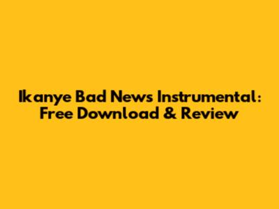 Ikanye Bad News Instrumental: Free Download & Review