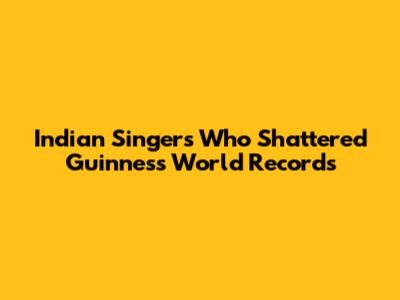 Indian Singers Who Shattered Guinness World Records