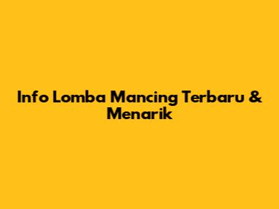 Info Lomba Mancing Terbaru & Menarik
