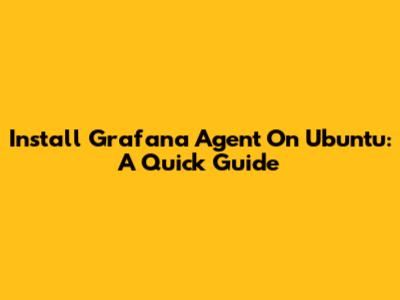 Install Grafana Agent On Ubuntu: A Quick Guide