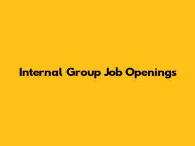 Internal Group Job Openings