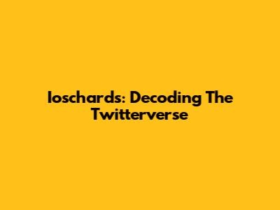 Ioschards: Decoding The Twitterverse