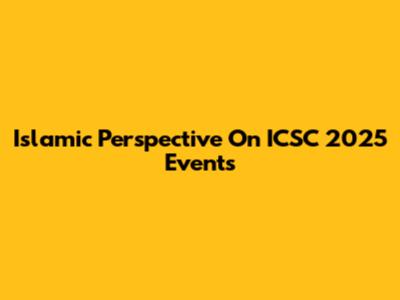 Islamic Perspective On ICSC 2025 Events
