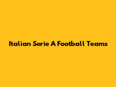 Italian Serie A Football Teams