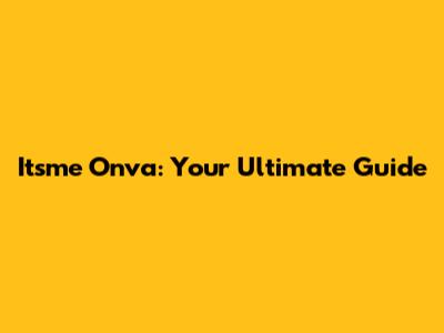 Itsme Onva: Your Ultimate Guide