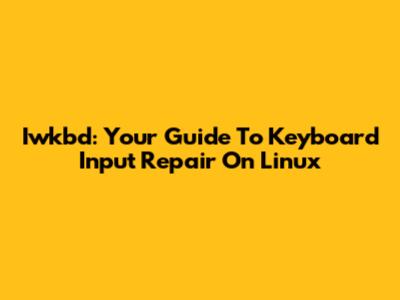 Iwkbd: Your Guide To Keyboard Input Repair On Linux