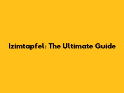 Izimtapfel: The Ultimate Guide