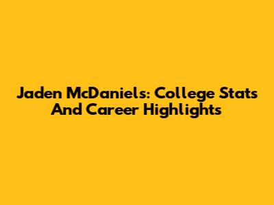 Jaden McDaniels: College Stats And Career Highlights