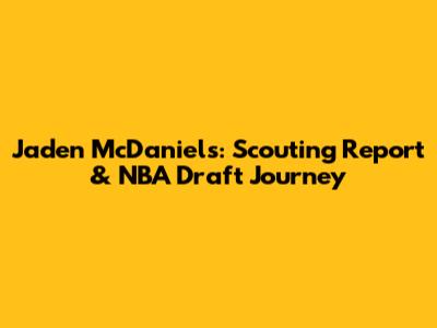 Jaden McDaniels: Scouting Report & NBA Draft Journey
