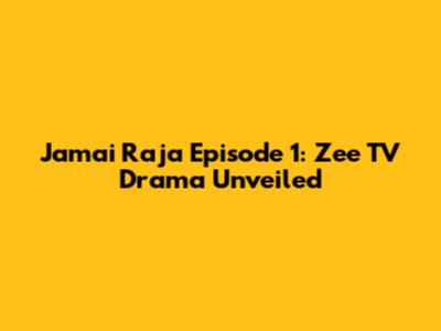 Jamai Raja Episode 1: Zee TV Drama Unveiled