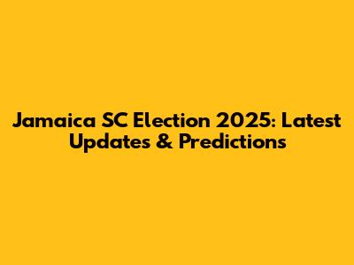 Jamaica SC Election 2025: Latest Updates & Predictions