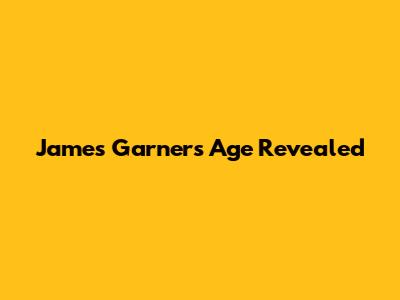 James Garner's Age Revealed