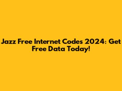 Jazz Free Internet Codes 2024: Get Free Data Today!