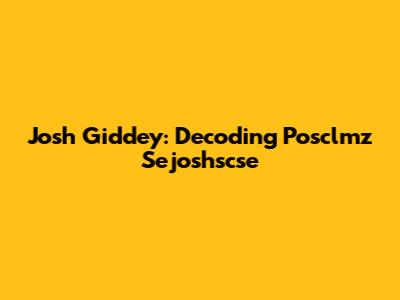 Josh Giddey: Decoding Posclmz Sejoshscse