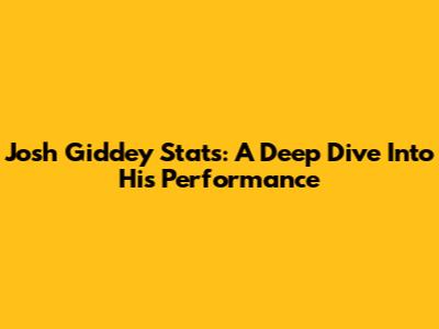 Josh Giddey Stats: A Deep Dive Into His Performance