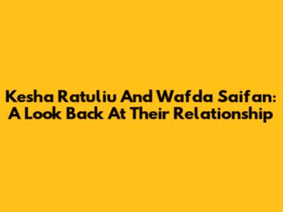 Kesha Ratuliu And Wafda Saifan: A Look Back At Their Relationship