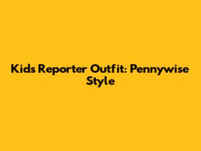Kid's Reporter Outfit: Pennywise Style