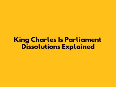King Charles I's Parliament Dissolutions Explained